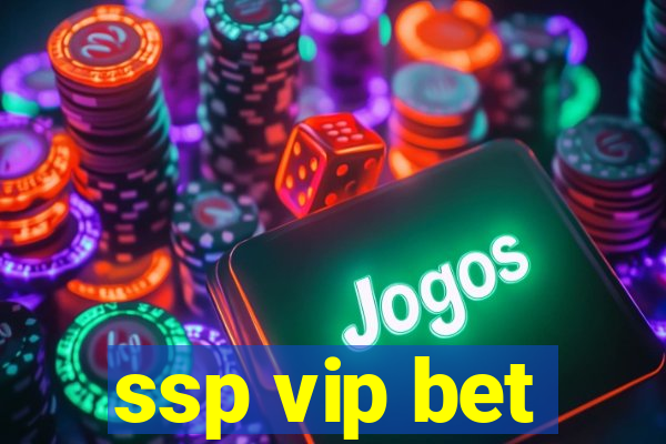 ssp vip bet